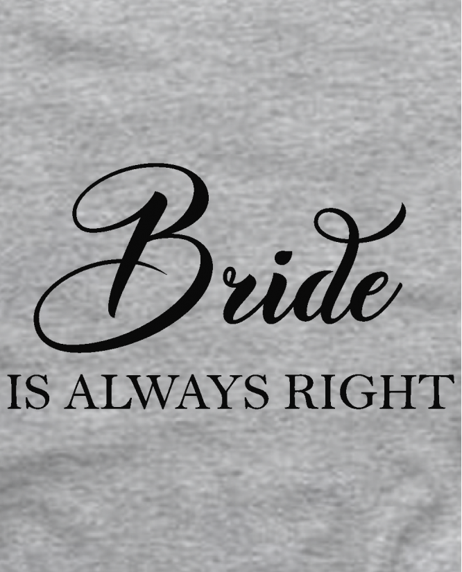 Bride is always right